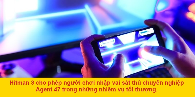 Những tính năng đặc biệt trong Hitman 3