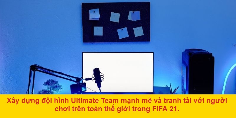 FIFA 21 – Vượt qua mọi giới hạn của dòng game bóng đá